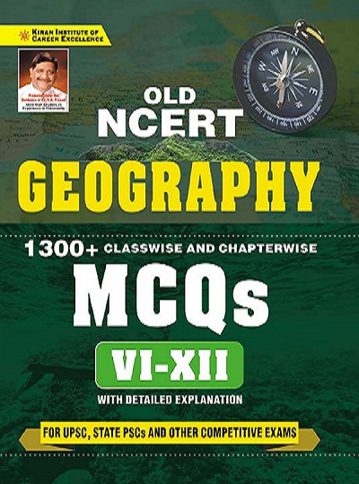 Old NCERT Geography 1300+ Class wise and Chapter wise MCQs VI to XII With Detailed Explanation (English Medium) (3453)