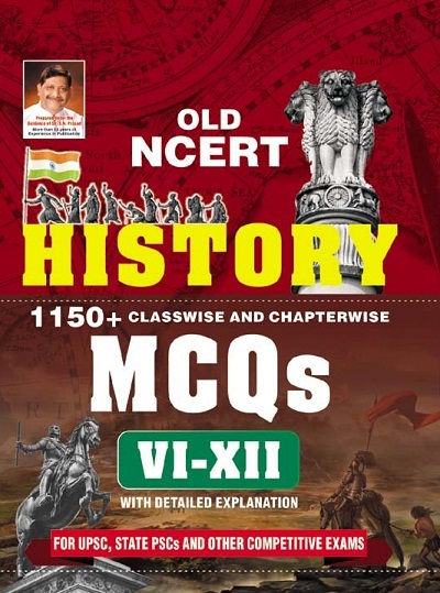 Old NCERT History 1150+ Class wise and Chapter wise MCQs VI to XII With Detailed Explanation (English Medium) (3454)
